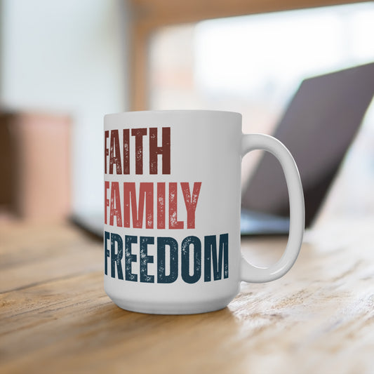 FAITH~FAMILY~FREEDOM 15oz Mug