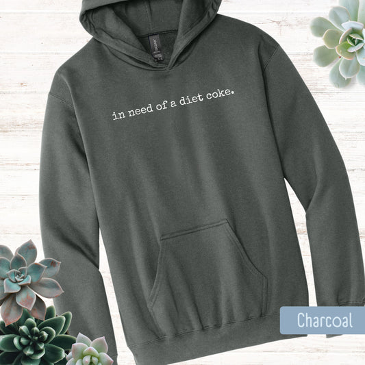 In Need of a Diet Coke Hoodie