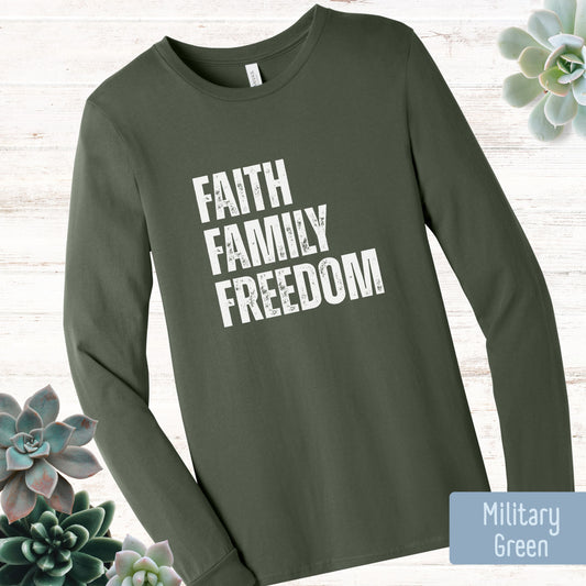FAITH~FAMILY~FREEDOM Long Sleeve T-Shirt