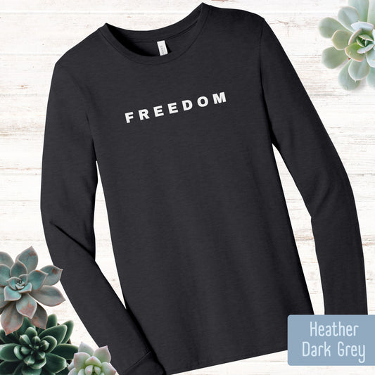 FREEDOM Long Sleeve T-Shirt